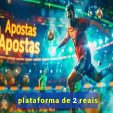 plataforma de 2 reais